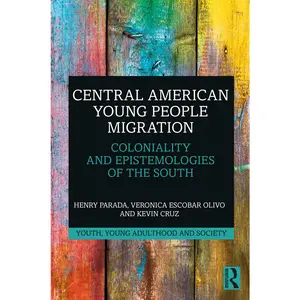 USED-Central American Young People Migration: Coloniality and Epistemologies of the South by Parada, Henry (Hardcover)