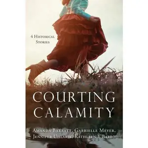 USED-Courting Calamity: 4 Historical Stories by Barratt, Amanda (Paperback)