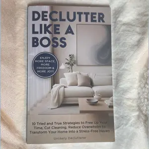 Declutter Like a Boss 10 Strategies to Free Up Your Time Cut Cleaning Reduce Overwhelm Transform Your Home into a Stress-Free Haven by Cynthia Brummelhuis Soft Cover