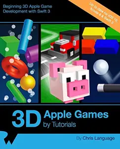 USED-3D Apple Games by Tutorials: Beginning 3D Apple Game Development with Swift 3 by raywenderlich.com Team (Paperback)