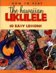 USED-How to Play the Hawaiian Ukulele: 10 Easy Lessons by Witt, Diane (Paperback)