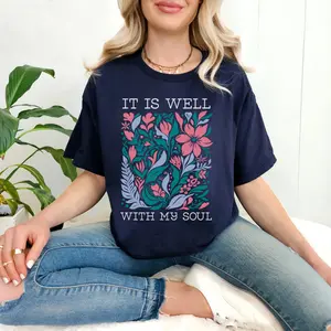 It Is Well With My Soul Gildan T-Shirt, Women's Faith Tee Christian Inspirational Graphic Shirt Style 2 Floral Print Short Sleeve T-shirt Womenswear Fit
