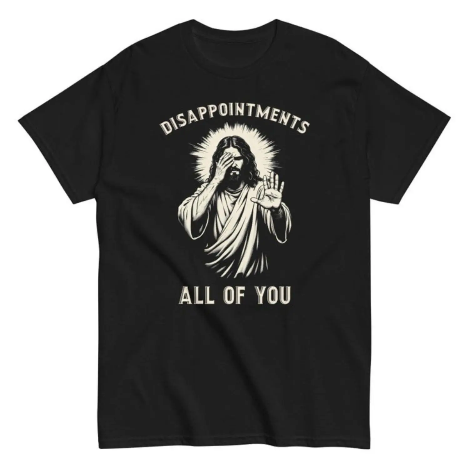 Disappointments All of You Cotton T-shirt Humorous Jesus T-shirt Jesus Meme Dad Gift Religious Mom Gift Gifts For Christians Funny Christian Applique T-shirt
