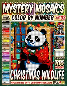 Christmas Wildlife Mystery Mosaics Color by Number Vol 4: 100 Pixel Art Adventures with Christmas Wildlife
