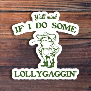 Y'all Mind If I Do Some Lollygagging Sticker, Funny Frog and Toad Sticker, Vintage Frog Sticker, Cute Frog Sticker