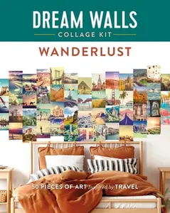 USED-Dream Walls Collage Kit: Wanderlust: 50 Pieces of Art Inspired by Travel by Standish, Chloe (Paperback)