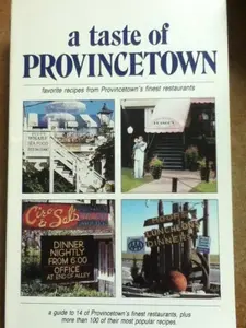 USED-A Taste of Provincetown: A Guide to 14 of Provincetown's Finest Restaurants, Plus a Cookbook of Their Most Popular Recipes (Taste of Series) by Gillian Drake (Paperback)