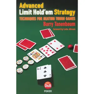 USED-Advanced Limit Hold'em Strategy: Techniques for Beating Tough Games by Tanenbaum, Barry (Paperback)