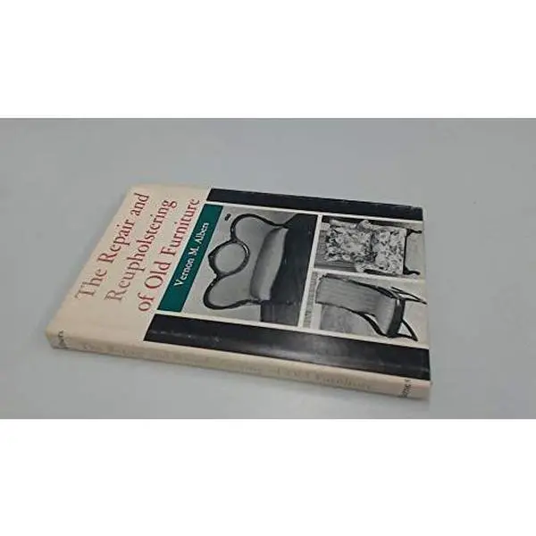 USED-The repair and reupholstering of old furniture by Vernon M. Albers (Hardcover)