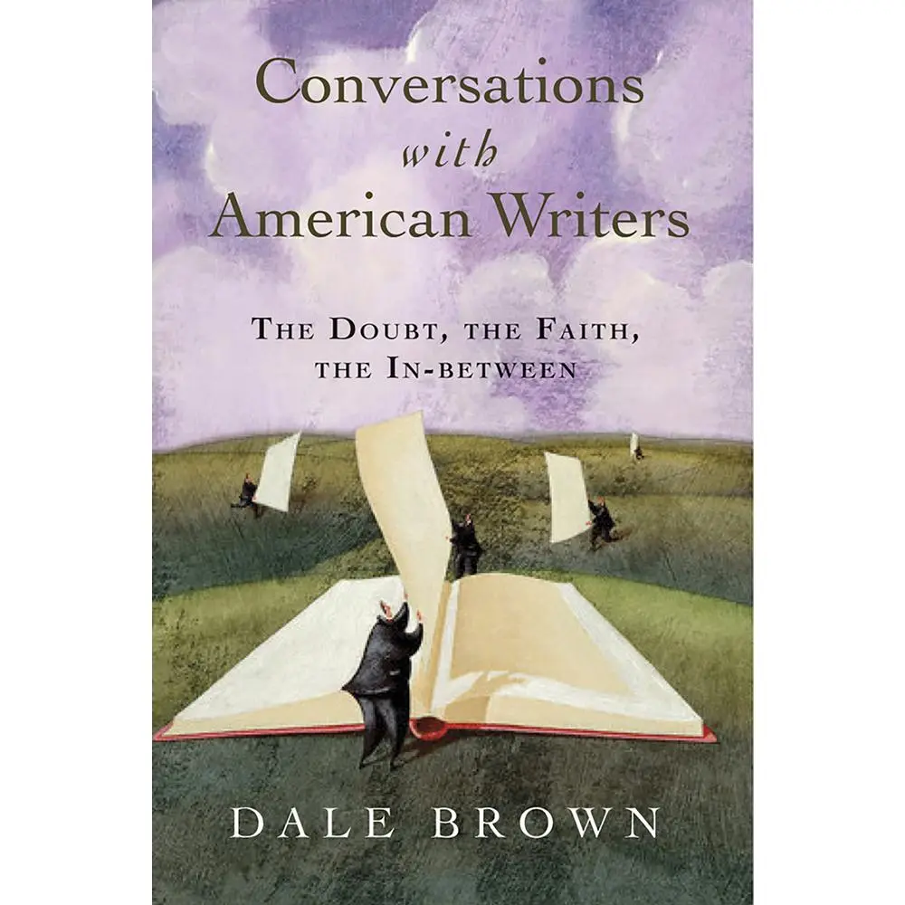 USED Book - Conversations with American Writers: The Doubt, the Faith, the In-Between by Brown, Dale (Paperback) - english