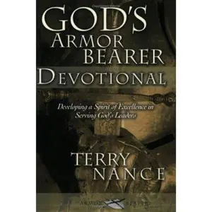 USED-God's Armorbearer Devotional: Developing a Spirit of Excellence in Serving God's Leaders by Terry Nance (Paperback)