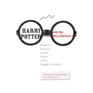 USED-Harry Potter and the Millennials: Research Methods and the Politics of the Muggle Generation by Gierzynski, Anthony (Paperback)