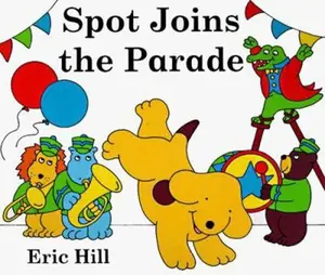 USED-Spot Joins the Parade by Eric Hill (Hardcover)