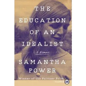 USED-The Education of an Idealist: A Memoir by Power, Samantha (Paperback)