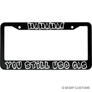 Hahaha! You Still Use Gas Funny Electric Car Aluminum License Plate Frame