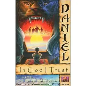 USED-Daniel: In God I Trust by Practical Christianity Foundation (Paperback)