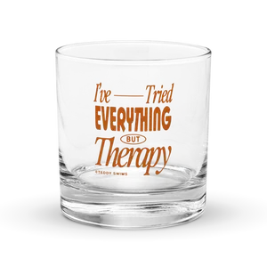 I've Tried Everything Rocks Glass