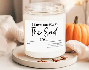 I Love You More the End I Win Candle, Funny Valentine's Day Gift, Funny Gift for Him, Funny Gift for Her, Romantic Valentine Gift, (C-16VAL)