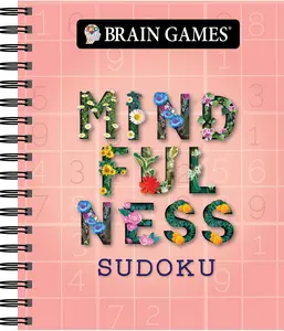 Brain Games - Mindfulness Sudoku -- Publications International Ltd - Spiral