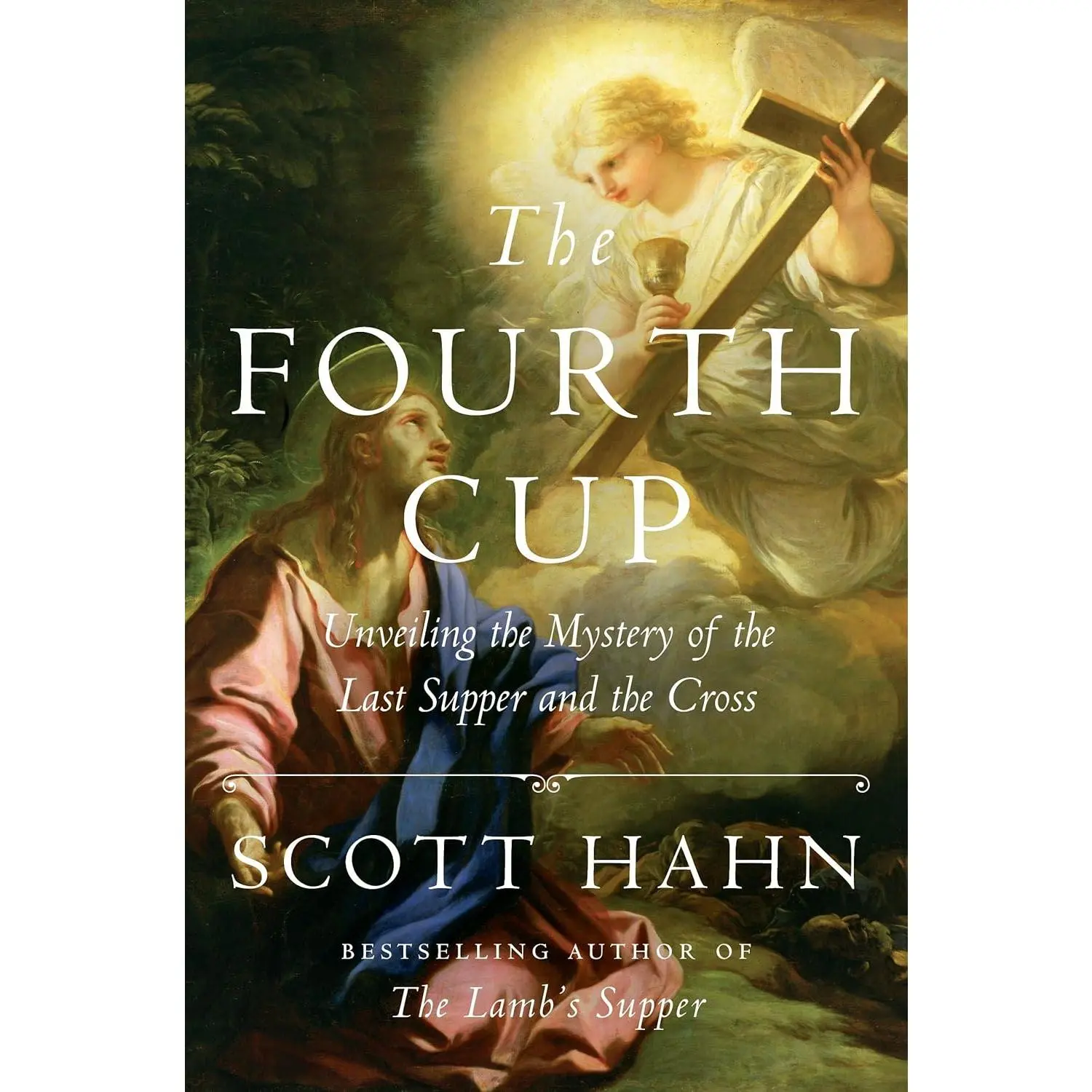 The Fourth Cup: Unveiling the Mystery of the Last Supper and the Cross
