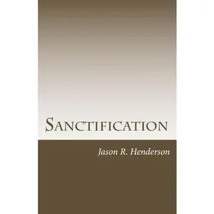 USED-Sanctification: The Upward Call of God in Christ by Jason R Henderson (Paperback)