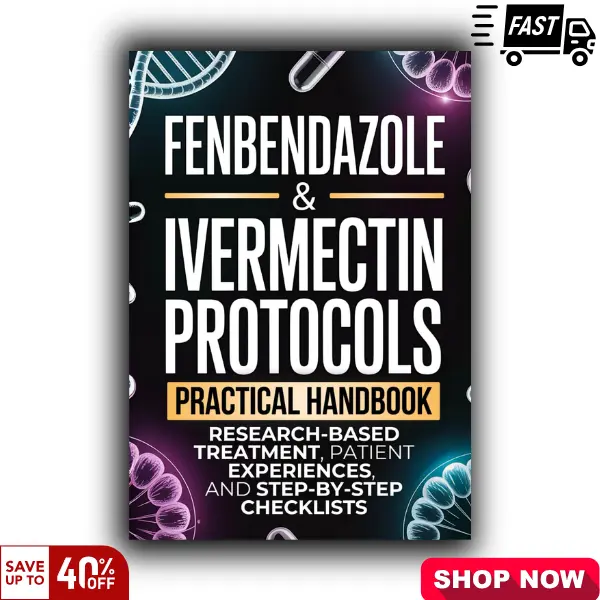 Fenbendazole & Ivermectin Protocols: A Practical Handbook for Cancer Patients and Caregivers, with Research-Based Treatment, Patient Experiences, and Step-by-Step Checklists Paperback – August 12, 2025