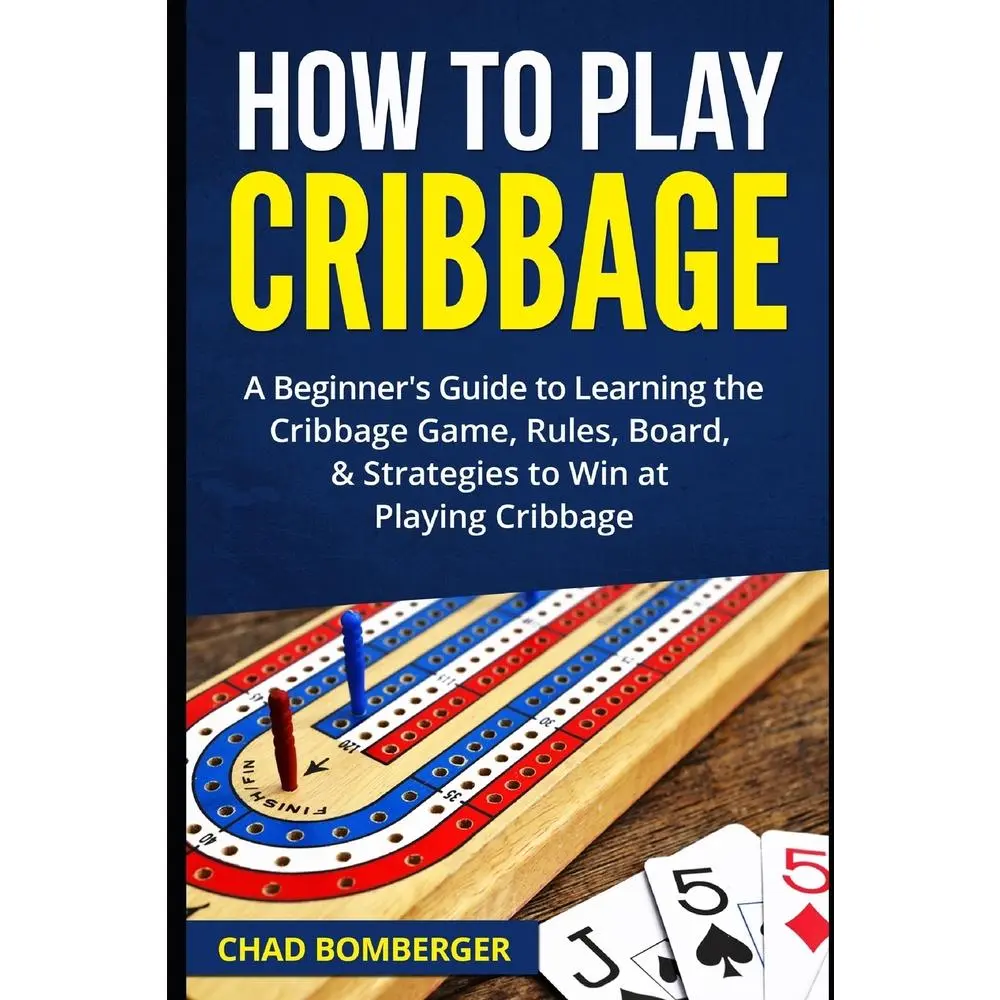 USED Book - How to Play Cribbage: A Beginner's Guide to Learning the Cribbage Game, Rules, Board, & Strategies to Win at Playing Cribbage by Bomberger, Chad (Paperback) - english
