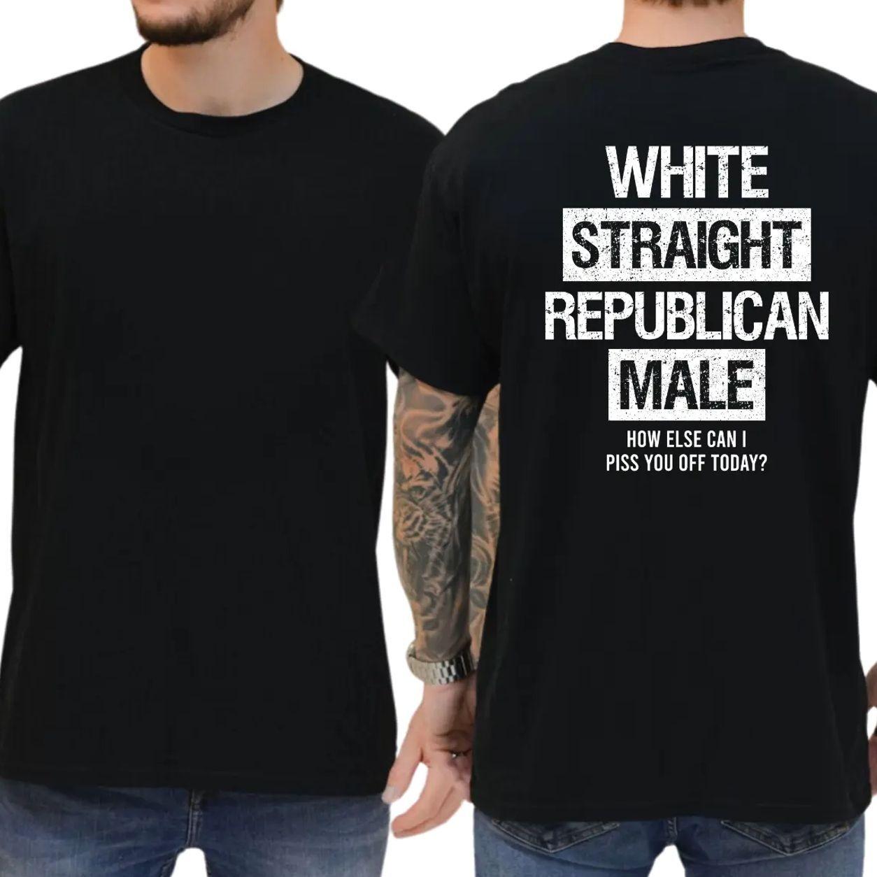 White Straight Republican Male T-Shirt, Mens Shirts Funny, Conservative Political Graphics Tee, Political Graphics Shirt, Men's Gifts, Casual Menswear, For Men White Straight Republican Male T-Shirt, Mens Shirts Funny, Conservative Political Graphics Tee, Political Graphics Shirt, Men's Gifts, Casual Menswear, For Men
