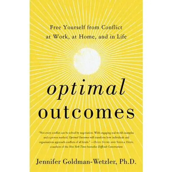 USED Book - Optimal Outcomes: Free Yourself from Conflict at Work, at Home, and in Life by Goldman-Wetzler, Jennifer (Hardcover) - english