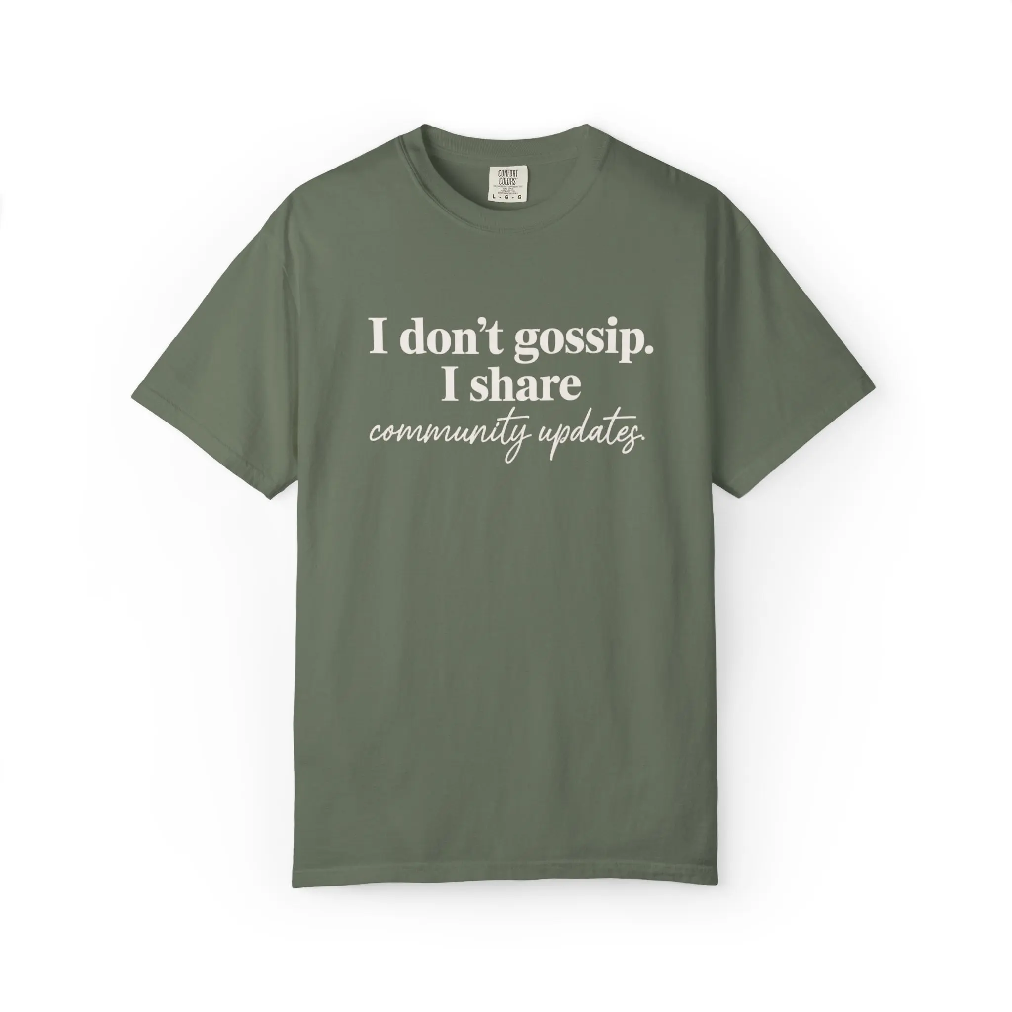 I don't gossip I share community updates Tee