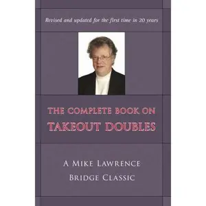 USED-Complete Book on Takeout Doubles (2nd Edition) (Revised): A Mike Lawrence Bridge Classic by Lawrence, Mike (Paperback)
