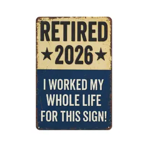 Retired 2026  – Retirement Gifts 2026,  Retirement Gift for Men or Women, Best Retirement Gifts for Men,  Retirement Wall Décor and Party Decoration, Aluminum  Keepsake   whole life   Sign