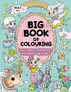 Big Book of Colouring for Girls: Children Ages 4+ (Big Books of Colouring (Ages 4+))