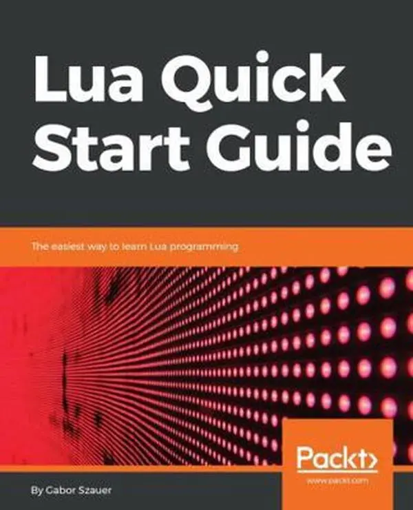 USED-Lua Quick Start Guide by Szauer, Gabor (Paperback)