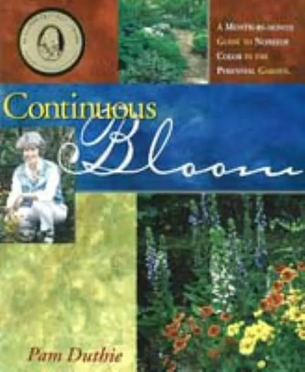 USED-Continuous Bloom: A Month-by-Month Guide to Nonstop Color in the Perennial Garden by Pam Duthie (Unknown)