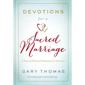 Devotions for a Sacred Marriage: A Year of Weekly Devotions for Couples by Gary  Thomas [Hardback Book]