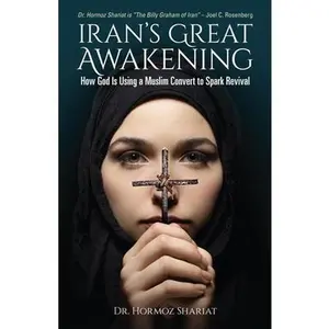 USED-Iran's Great Awakening: How God Is Using a Muslim Convert to Spark Revival by Shariat, Hormoz (Paperback)