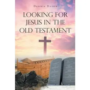 USED-Looking for Jesus in the Old Testament by Dyson, Dennis (Paperback)