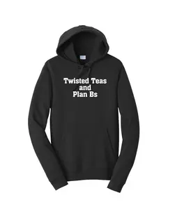 Twisted Teas and Plan Bs Hoodie