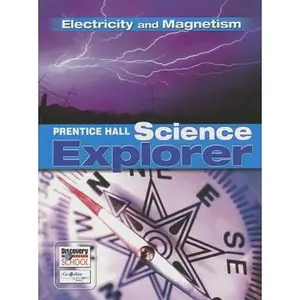 USED-Science Explorer C2009 Book N Student Edition Electricity and Magnetism by Ph.D. Camille L. Wainwright (Hardcover)