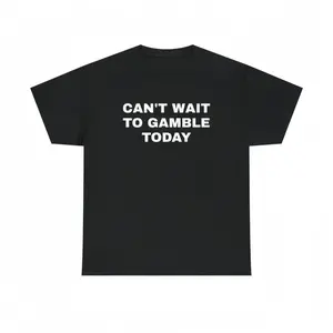 Can't Wait To Gamble Today Heavy Cotton Tee - Funny Shirt - Poker - Blackjack - Casino - Gift For Men and Women - Roulette - Slots