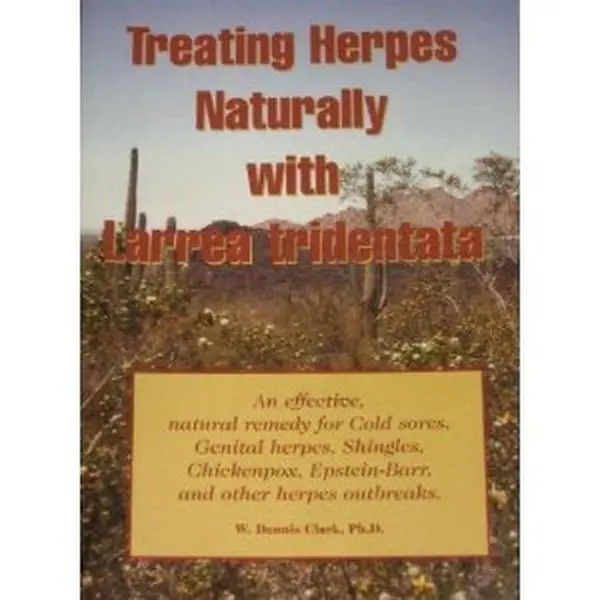 USED Book - Treating Herpes Naturally With Larrea Tridentata: an Effective, Natural Remedy for Cold Sores, Genital Herpes, Shingles, Chickenpox, Epstein-Barr, and Other Herpes Outbreaks by Ph.D. W. Dennis Clark (Paperback)