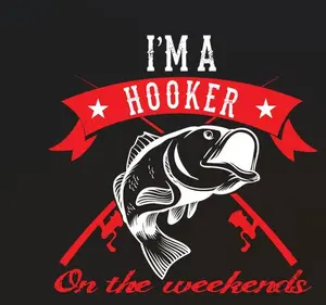 Ready-to-Press DTF Heat Transfer - "I'm A Hooker on the Weekends" Design DTF Transfers, Cotton/Polyester Compatible for Garment DIY Projects