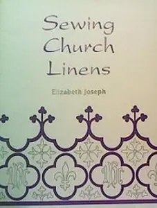USED-Sewing Church Linens: Convent Hemming and Simple Embroidery by Elizabeth Joseph (Paperback)