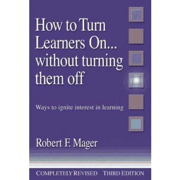 Used Book - How to Turn Learners On Without Turning Them Off: Ways to Ignite Learning Interest by Robert F. Mager, English Paperback (School & Educational Supplies)