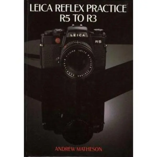 USED-Leica Reflex Practice R5 to R3 by Andrew Matheson (Hardcover)