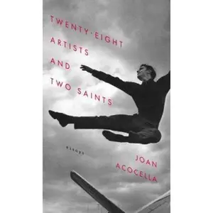 USED-Twenty-Eight Artists and Two Saints: Essays by Joan Acocella (Hardcover)