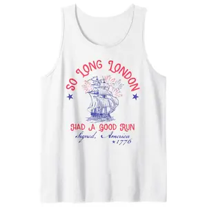 So Long London Had A Good Run Funny 4th of July Tank Top, Unisex Tank Top