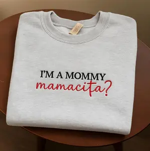 I’m a Mommy Embroidered sweatshirt| Mamacita sweatshirt| Humor sweatshirt | Embroidered sweatshirt for Moms | Funny shirt| Love Island Shirt