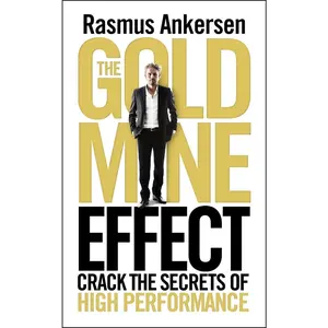 USED Book - The Gold Mine Effect: Crack the Secrets of High Performance by Ankersen, Rasmus (Paperback) - english